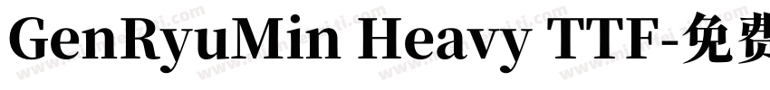 GenRyuMin Heavy TTF字体转换